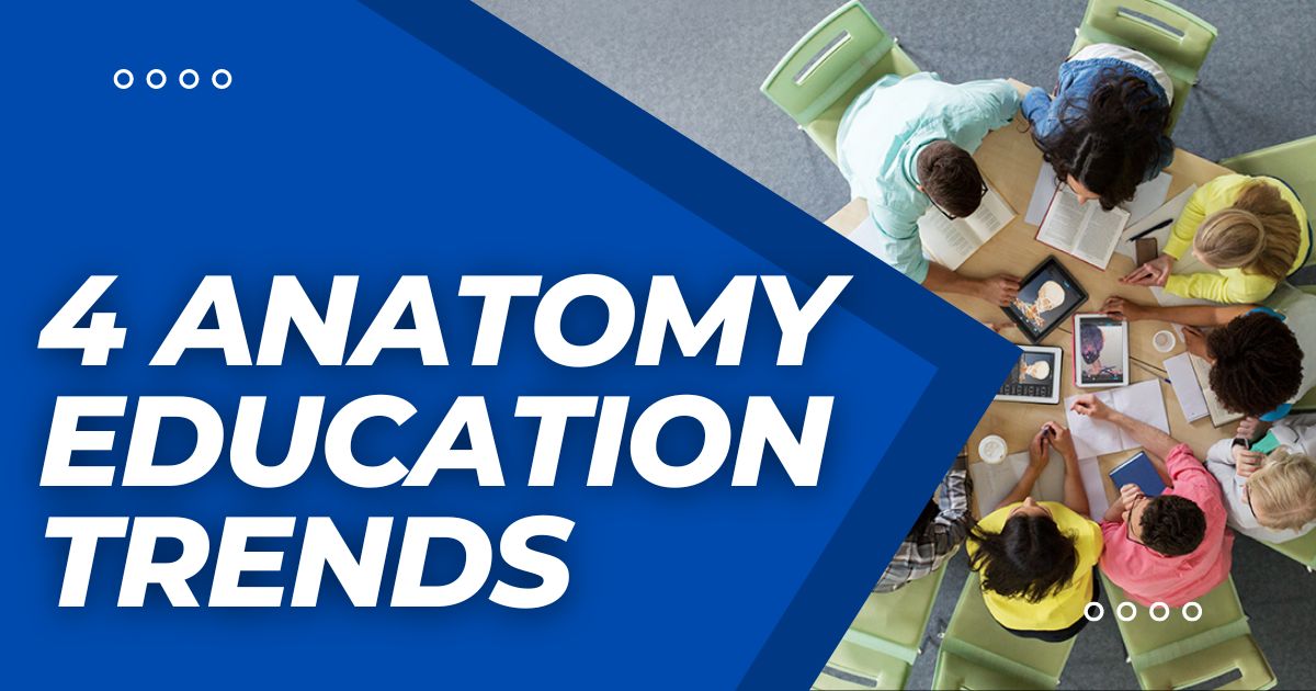 4 Anatomy Education Trends